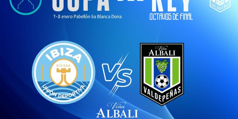 NOTICIA | UD IBIZA GASIFRED - VIA ALBALI VALDEPEAS, EN OCTAVOS DE COPA DEL REY